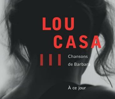 Lou Casa, Chansons de Barbara, 2016