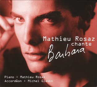 CD 2002, Mathieu Rosaz chante Barbara