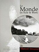 Le Monde en Noir & Blanc de Marcel Imsand, Editions de la Sarine, 2001