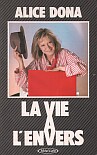 La vie  l'envers de Alice Dona