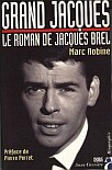 Grand Jacques, le roman de Jacques Brel de Marc Robine